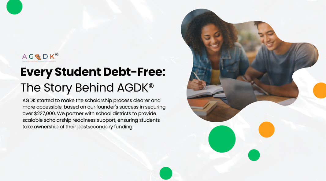 Every Student Debt-Free: The Story Behind AGDK® LLC